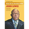La Historia del Héroe de Los Derechos Civiles John Lewis: (The Story of Civil Rights Hero John Lewis) - Paperback
