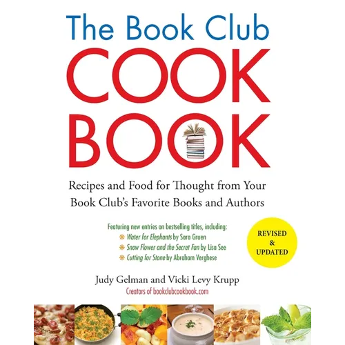 The Book Club Cookbook, Revised Edition: Recipes and Food for Thought from Your Book Club's FavoriteBooks and Authors - Paperback