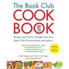 The Book Club Cookbook, Revised Edition: Recipes and Food for Thought from Your Book Club's FavoriteBooks and Authors - Paperback