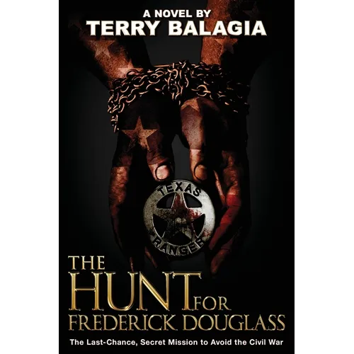 The Hunt for Frederick Douglass: The Last-Chance, Secret Mission to Avoid the Civil War - Paperback