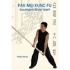 Pak Mei Kung Fu: Southern Style Staff - Paperback