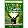 Money Answers All Things: Now revealed my theological, scientific, systematic and methodical approach to financial prosperity. - Paperback