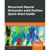 Recurrent Neural Networks with Python Quick Start Guide - Paperback