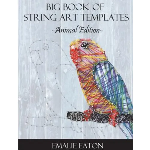 Big Book of String Art Templates: Animal Edition - Paperback