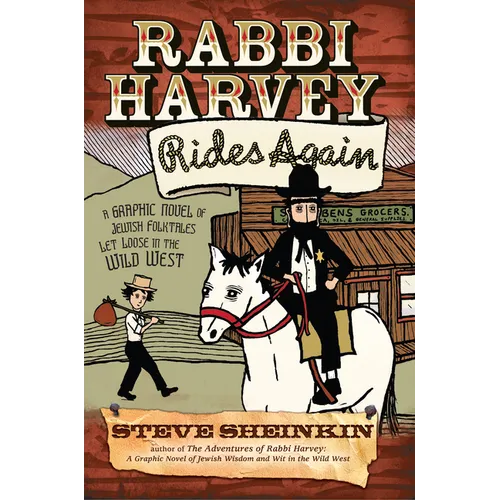 Rabbi Harvey Rides Again: A Graphic Novel of Jewish Folktales Let Loose in the Wild West - Hardcover