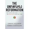 The Unfinished Reformation: What Unites and Divides Catholics and Protestants After 500 Years - Paperback