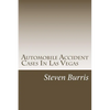 Automobile Accident Cases In Las Vegas: A guide to the basics of auto injury claims and litigation in Las Vegas, Nevada - Paperback