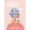 Skincare for Your Soul: Achieving Outer Beauty and Inner Peace with Korean Skincare (Korean Skin Care Beauty Guide) - Hardcover