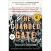 The Guarded Gate: Bigotry, Eugenics, and the Law That Kept Two Generations of Jews, Italians, and Other European Immigrants Out of Ameri - Paperback