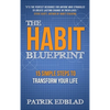 The Habit Blueprint: 15 Simple Steps to Transform Your Life - Hardcover