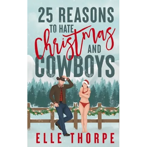 25 Reasons to Hate Christmas and Cowboys: A small town holiday romance - Paperback