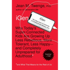 iGen: Why Today's Super-Connected Kids Are Growing Up Less Rebellious, More Tolerant, Less Happy--And Completely Unprepared for Adulthood--And What Th - Paperback