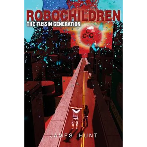 RoboChildren: The Tussin Generation - Paperback