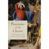 Passions of the Christ: The Emotional Life of Jesus in the Gospels - Paperback