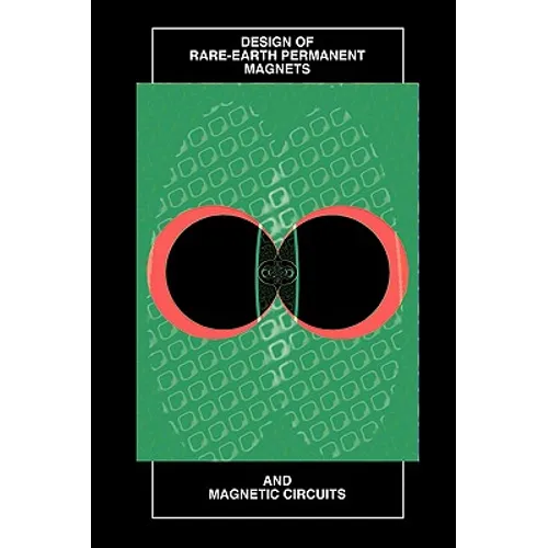 Design of Rare-Earth Permanent Magnets (Repm) and Magnetic Circuits - Paperback