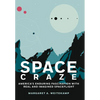 Space Craze: America's Enduring Fascination with Real and Imagined Spaceflight - Hardcover