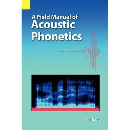 A Field Manual of Acoustic Phonetics - Paperback