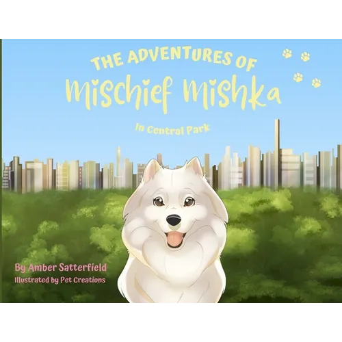 The Adventures of Mischief Mishka in Central Park: in Central Park - Paperback
