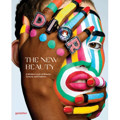The New Beauty: A Modern Look at Beauty, Culture, and Fashion - Hardcover