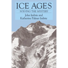 Ice Ages: Solving the Mystery - Paperback