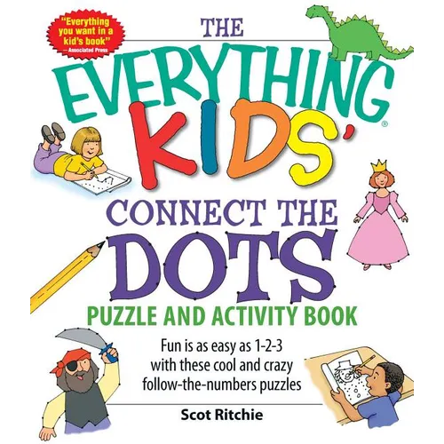 The Everything Kids' Connect the Dots Puzzle and Activity Book: Fun Is as Easy as 1-2-3 with These Cool and Crazy Follow-The-Numbers Puzzles - Paperback