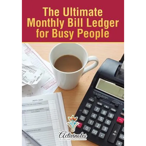 The Ultimate Monthly Bill Ledger for Busy People - Paperback