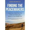 Finding the Peacemakers: A Journey of Faith from the Mines of Chile to the Deserts of the Middle East - Paperback