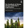 The Handbook of Climate Change Leadership in Organisations: Developing Leadership for the Age of Sustainability - Paperback