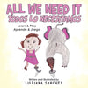 All We Need It Todos Lo Necesitamos: Learn & Play Aprende & Juega - Paperback