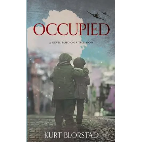 Occupied: A Novel Based on a True Story - Paperback