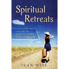 Spiritual Retreats: A Guide to Slowing Down to be with God - Paperback