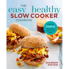 The Easy & Healthy Slow Cooker Cookbook: Incredibly Simple Prep-And-Go Whole Food Meals - Paperback