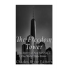 The Freedom Tower: The History of New York City's One World Trade Center - Paperback