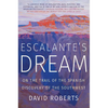 Escalante's Dream: On the Trail of the Spanish Discovery of the Southwest - Paperback