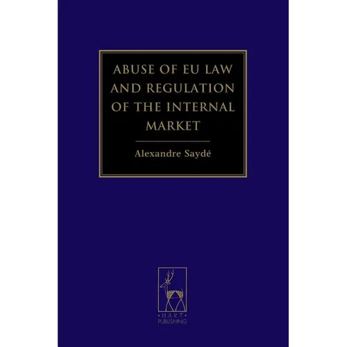 Abuse of EU Law and Regulation of the Internal Market - Paperback