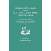 Genealogical Data from Colonial New York Newspapers. a Consolidation of Articles from the New York Genealogical and Biographical Record - Paperback