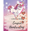 Unicorn Cursive Handwriting Workbook: Learn, Practice and Master the Art of Penmanship with Inspiring and Motivational Poems Quotes. Cute Fancy Pink W - Paperback