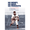 No Money, No Beer, No Pennants: The Cleveland Indians and Baseball in the Great Depression - Hardcover