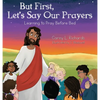 But First, Let's Say Our Prayers: Learning to Pray Before Bed - Hardcover