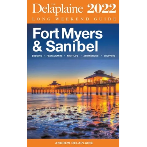 Fort Myers & Sanibel - The Delaplaine 2022 Long Weekend Guide - Paperback