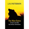 The Man-eaters of Tsavo and Other East African Adventures - Paperback