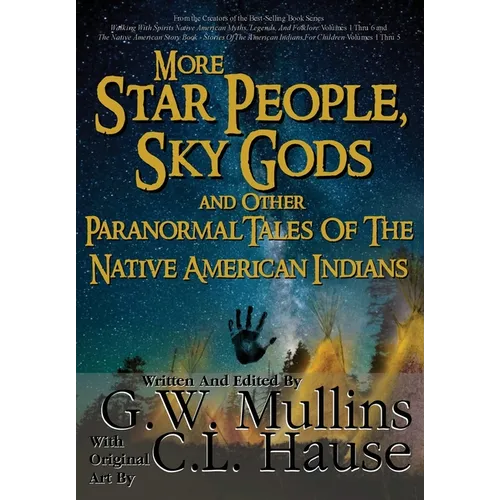 More Star People, Sky Gods And Other Paranormal Tales Of The Native American Indians - Hardcover