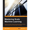 Mastering Scala Machine Learning - Paperback