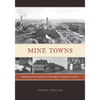 Mine Towns: Buildings for Workers in Michigans Copper Country - Paperback