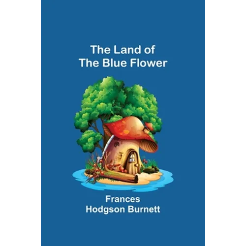 The Land of the Blue Flower - Paperback