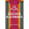 The Five Pillars of Successful Relationships - Paperback
