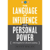 The Language of Influence and Personal Power: 316 Insights for Life and Leading - Paperback