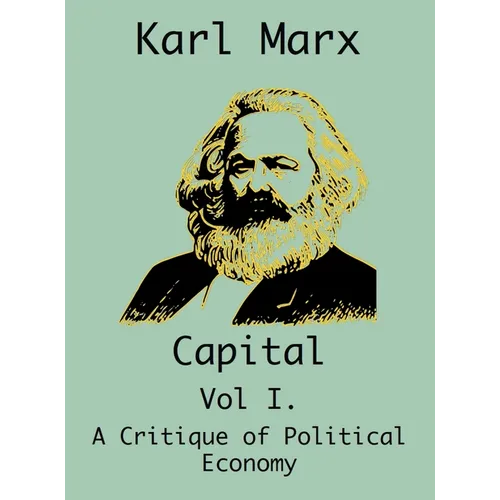 Capital: (Vol I. A Critique of Political Economy) - Hardcover