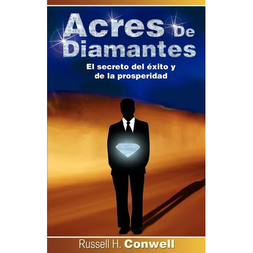 Acres de Diamantes: El Secreto del Exito y de La Prosperidad - Paperback