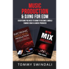 Music Production & DJing for EDM: Everything You Need To Know To Become A World Famous EDM DJ & Music Producer (Two Book Bundle) - Hardcover